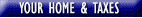 YOUR HOME & TAXES